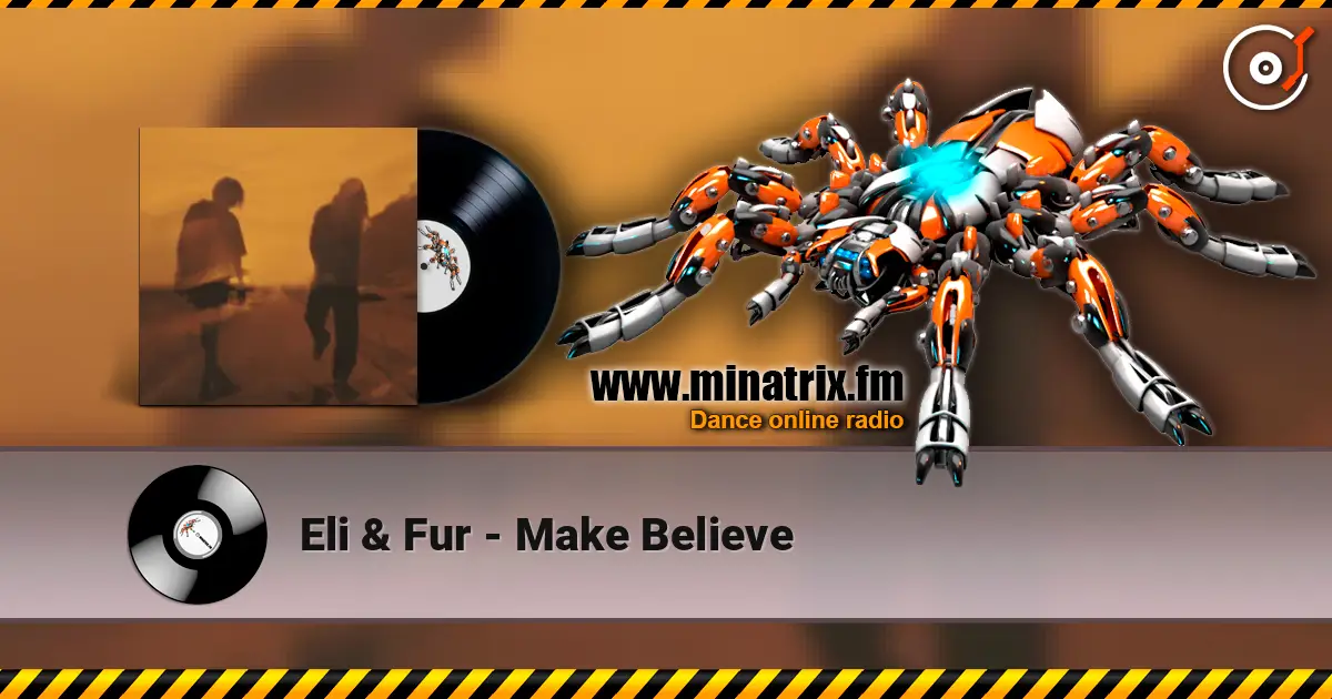 Eli & Fur - Make Believe online in hoher Qualität hören | Minatrix.FM