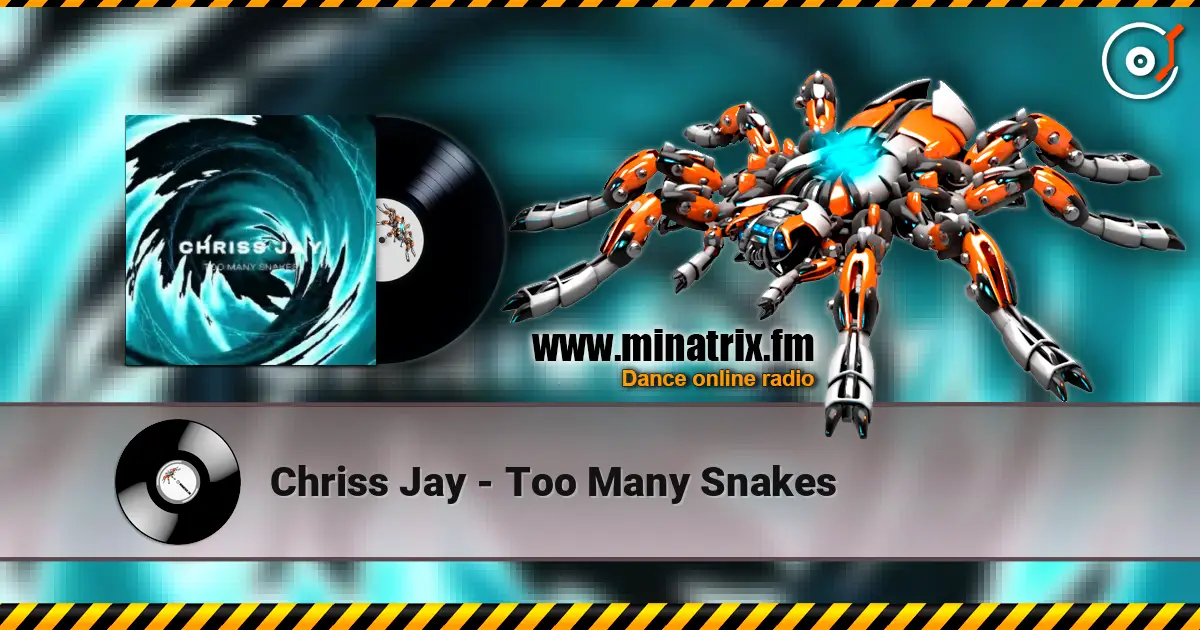 Chriss Jay - Too Many Snakes online in hoher Qualität hören | Minatrix.FM