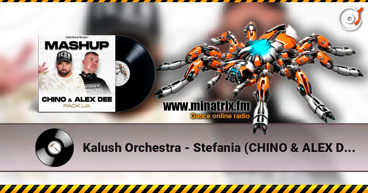 Kalush Orchestra - Stefania (CHINO & ALEX DEE Edit) online in hoher Qualität hören | Minatrix.FM