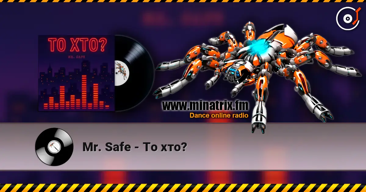 Mr. Safe - То хто? online in hoher Qualität hören | Minatrix.FM
