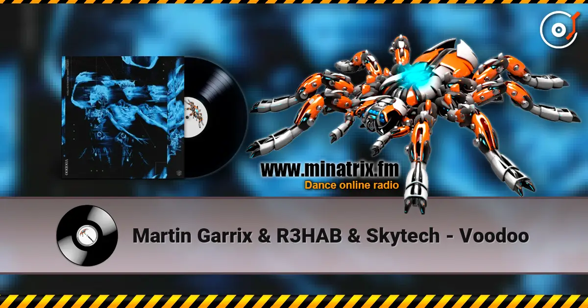 Martin Garrix & R3HAB & Skytech - Voodoo online in hoher Qualität hören | Minatrix.FM