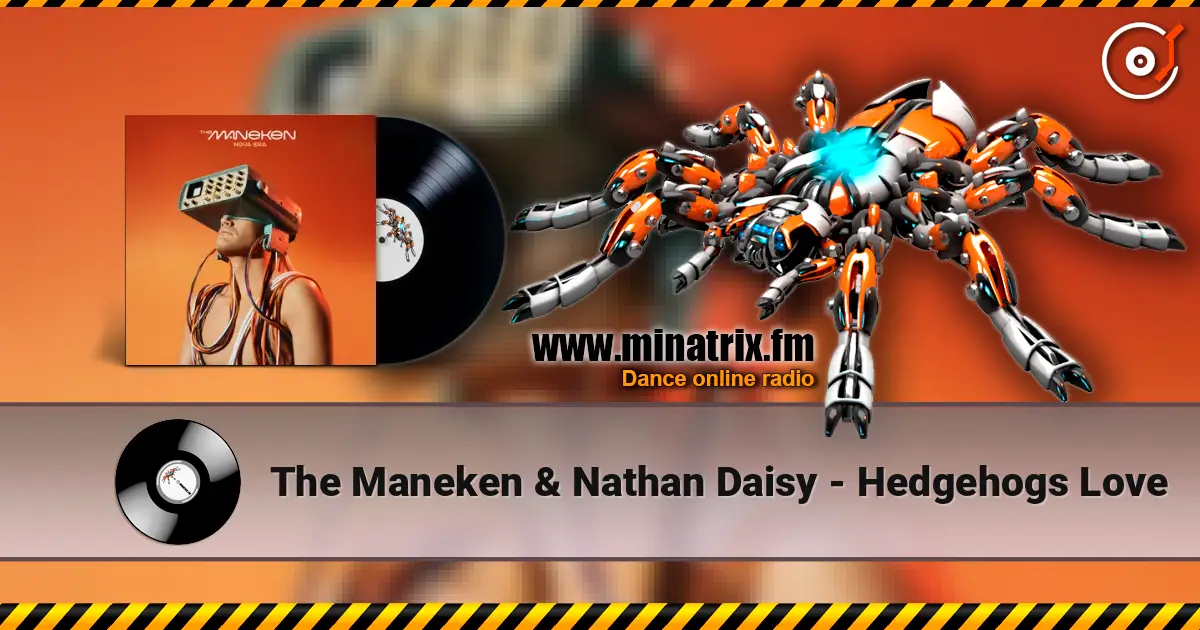 The Maneken & Nathan Daisy - Hedgehogs Love online in hoher Qualität hören | Minatrix.FM