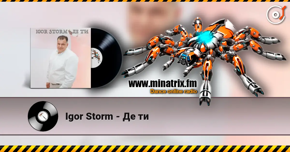 Igor Storm - Де ти online in hoher Qualität hören | Minatrix.FM