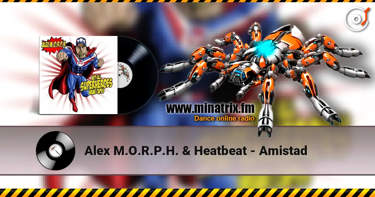 Alex M.O.R.P.H. & Heatbeat - Amistad online in hoher Qualität hören | Minatrix.FM