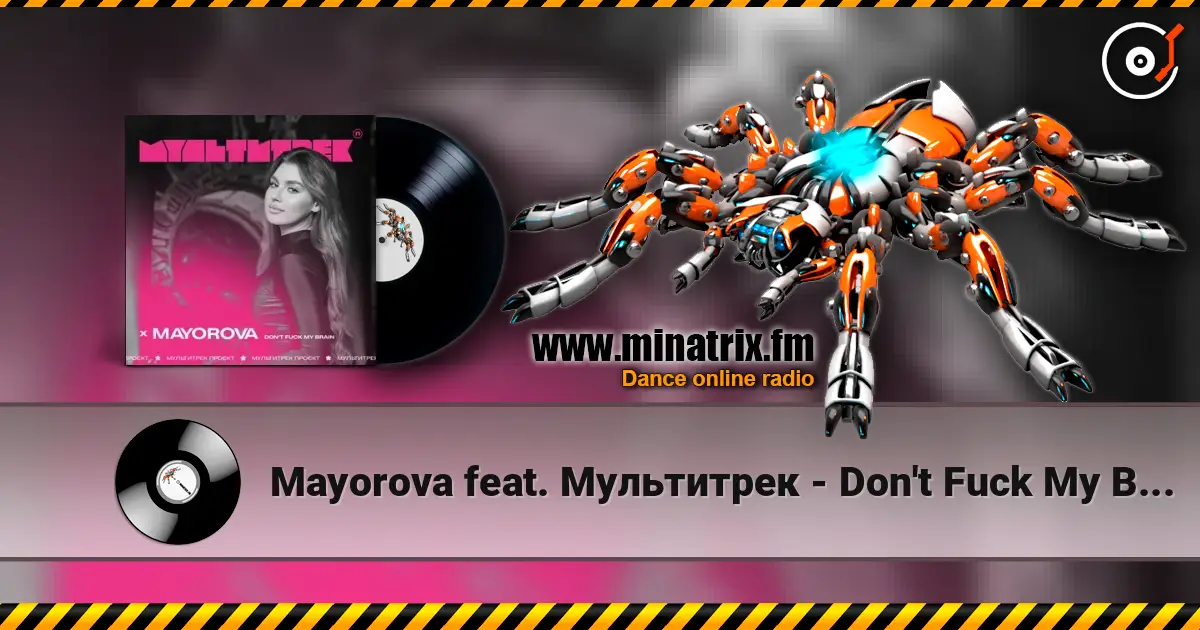 Mayorova feat. Мультитрек - Don't Fuck My Brain online in hoher Qualität hören | Minatrix.FM