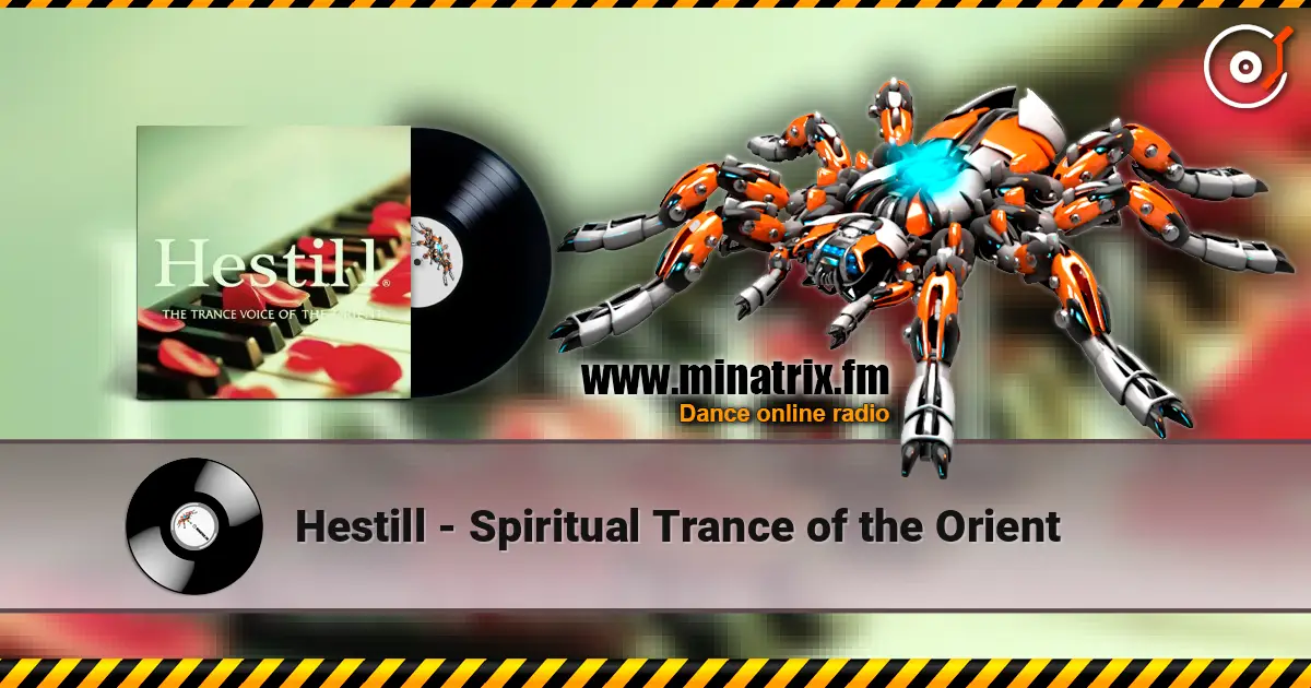 Hestill - Spiritual Trance of the Orient online in hoher Qualität hören | Minatrix.FM