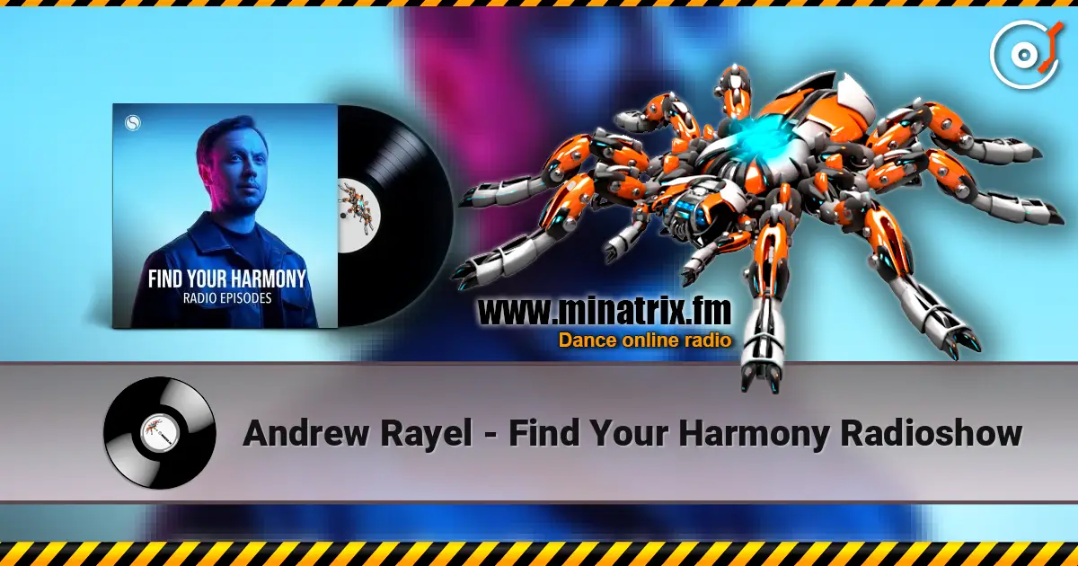 Andrew Rayel - Find Your Harmony Radioshow online in hoher Qualität hören | Minatrix.FM