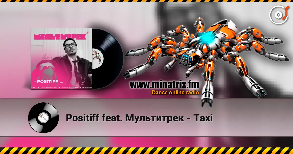 Positiff feat. Мультитрек - Taxi online in hoher Qualität hören | Minatrix.FM