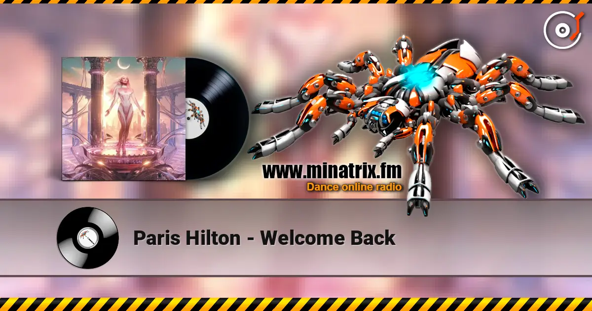 Paris Hilton - Welcome Back online in hoher Qualität hören | Minatrix.FM