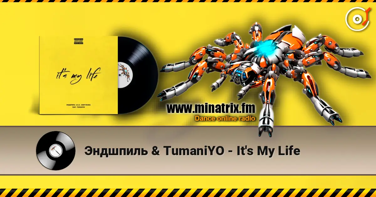 Эндшпиль & TumaniYO - It's My Life online in hoher Qualität hören | Minatrix.FM