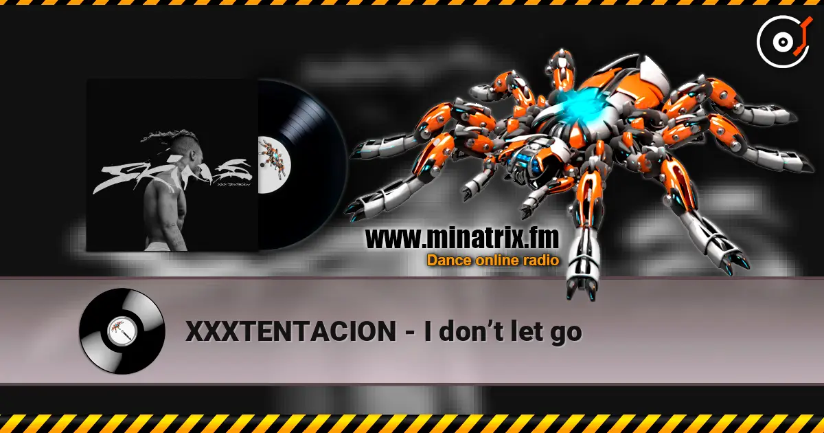 XXXTENTACION - I don’t let go online in hoher Qualität hören | Minatrix.FM