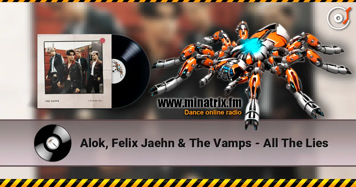 Alok, Felix Jaehn & The Vamps - All The Lies online in hoher Qualität hören | Minatrix.FM
