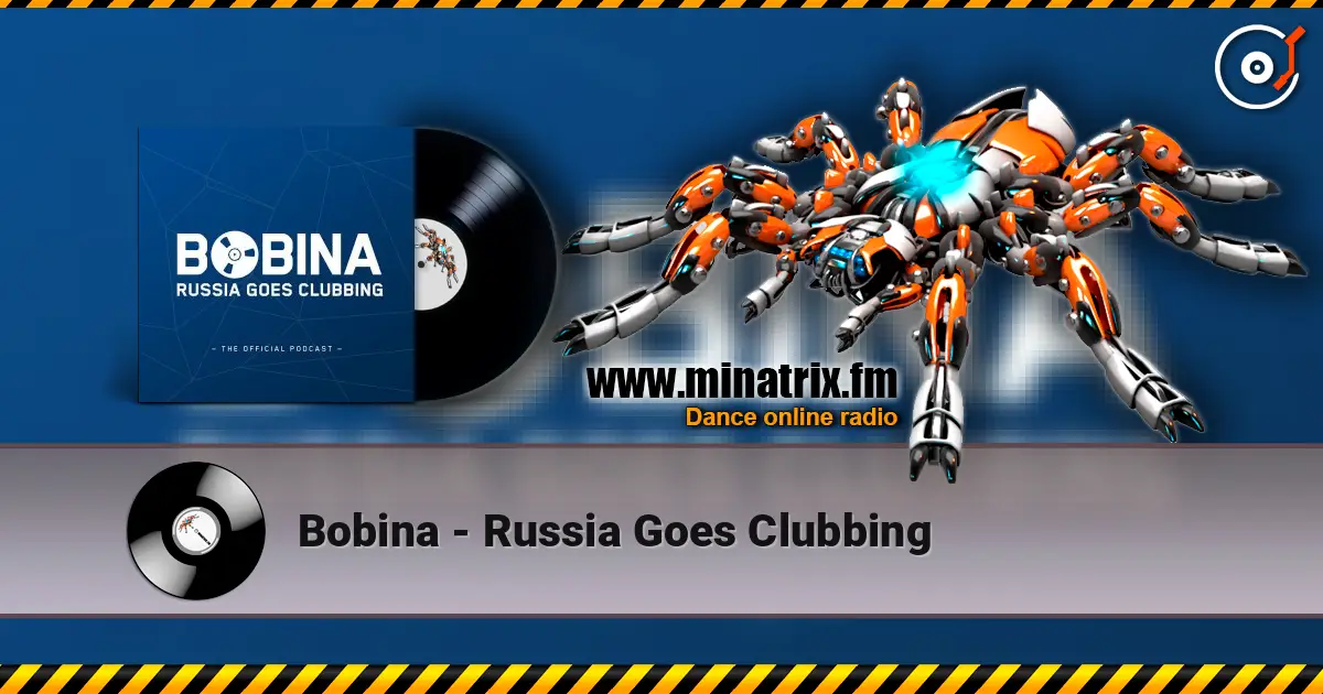 Bobina - Russia Goes Clubbing online in hoher Qualität hören | Minatrix.FM