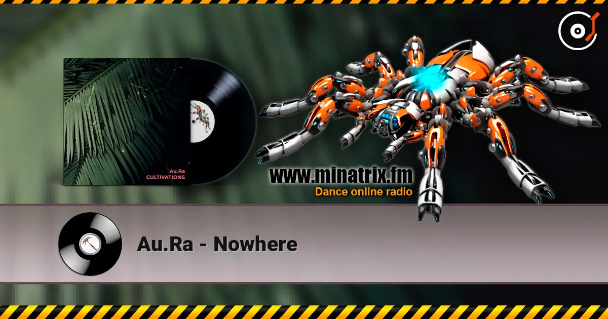 Au.Ra - Nowhere online in hoher Qualität hören | Minatrix.FM