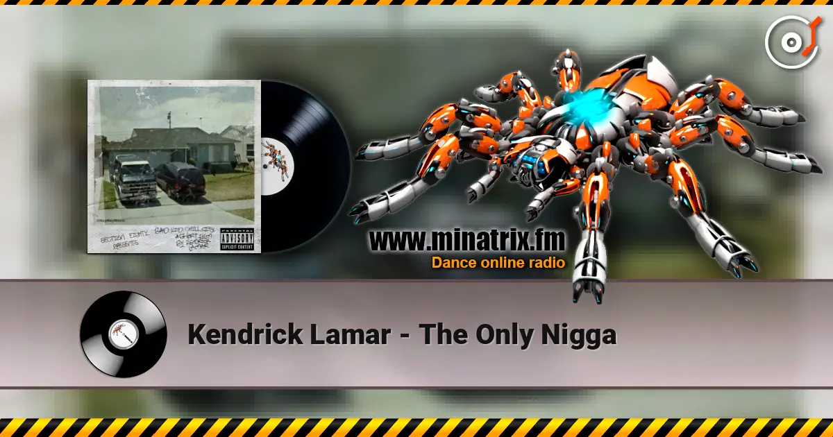 Kendrick Lamar - The Only Nigga online in hoher Qualität hören | Minatrix.FM