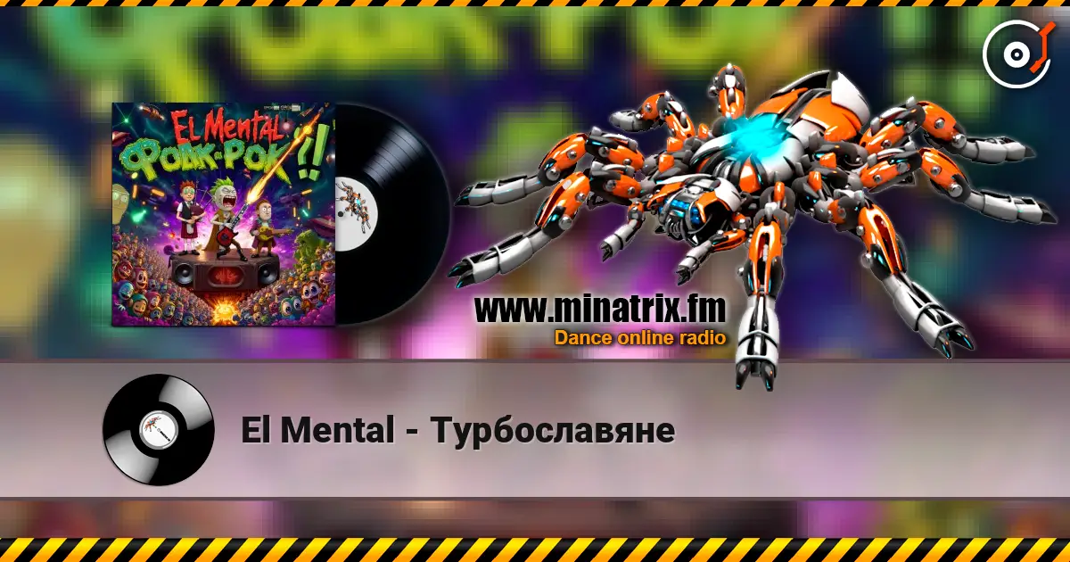 El Mental - Турбославяне online in hoher Qualität hören | Minatrix.FM