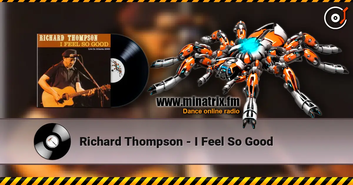 Richard Thompson - I Feel So Good online in hoher Qualität hören | Minatrix.FM