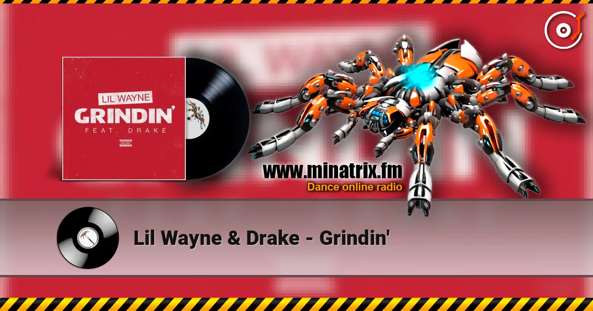 Lil Wayne & Drake - Grindin' online in hoher Qualität hören | Minatrix.FM