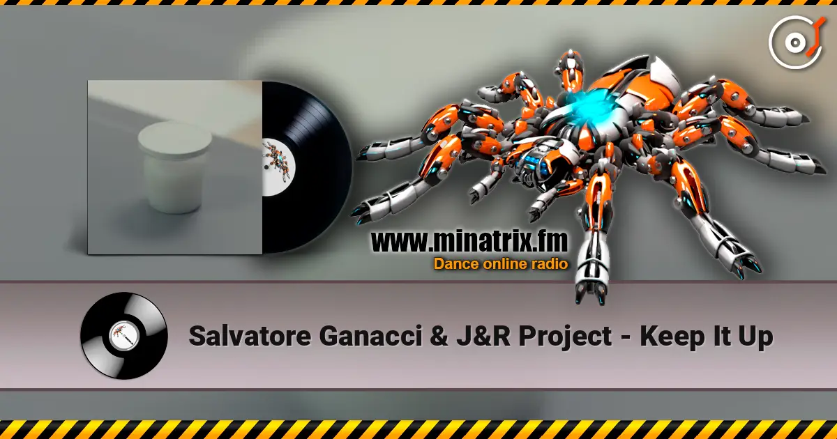 Salvatore Ganacci & J&R Project - Keep It Up online in hoher Qualität hören | Minatrix.FM