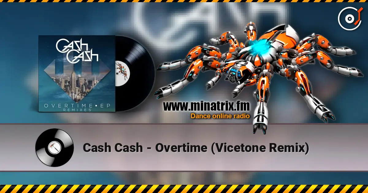 Cash Cash - Overtime (Vicetone Remix) online in hoher Qualität hören | Minatrix.FM