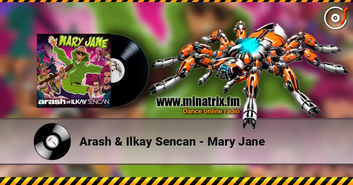 Arash & Ilkay Sencan - Mary Jane online in hoher Qualität hören | Minatrix.FM