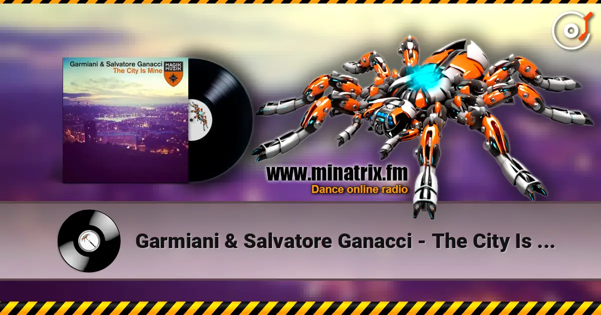 Garmiani & Salvatore Ganacci - The City Is Mine (Original Mix) online in hoher Qualität hören | Minatrix.FM
