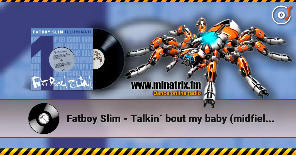 Fatboy Slim - Talkin` bout my baby (midfield general`s disco reshuffle mix) online in hoher Qualität hören | Minatrix.FM