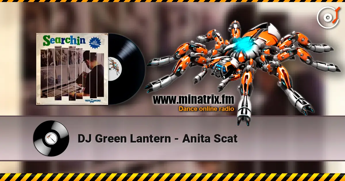 DJ Green Lantern - Anita Scat online in hoher Qualität hören | Minatrix.FM