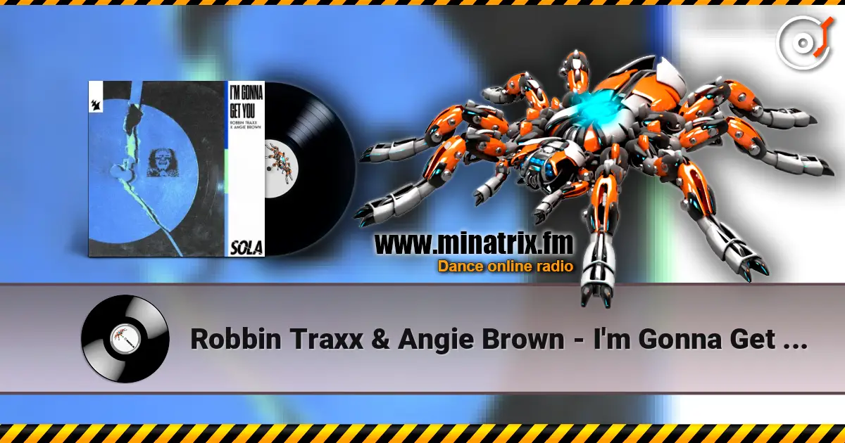 Robbin Traxx & Angie Brown - I'm Gonna Get You online in hoher Qualität hören | Minatrix.FM