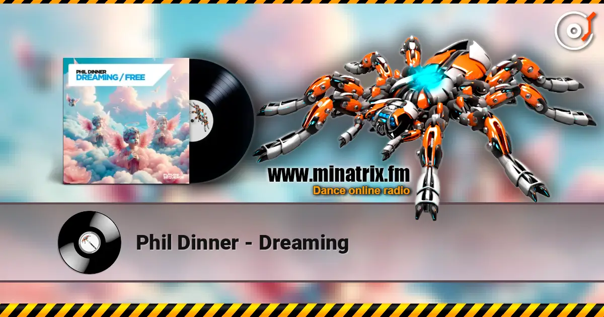 Phil Dinner - Dreaming online in hoher Qualität hören | Minatrix.FM