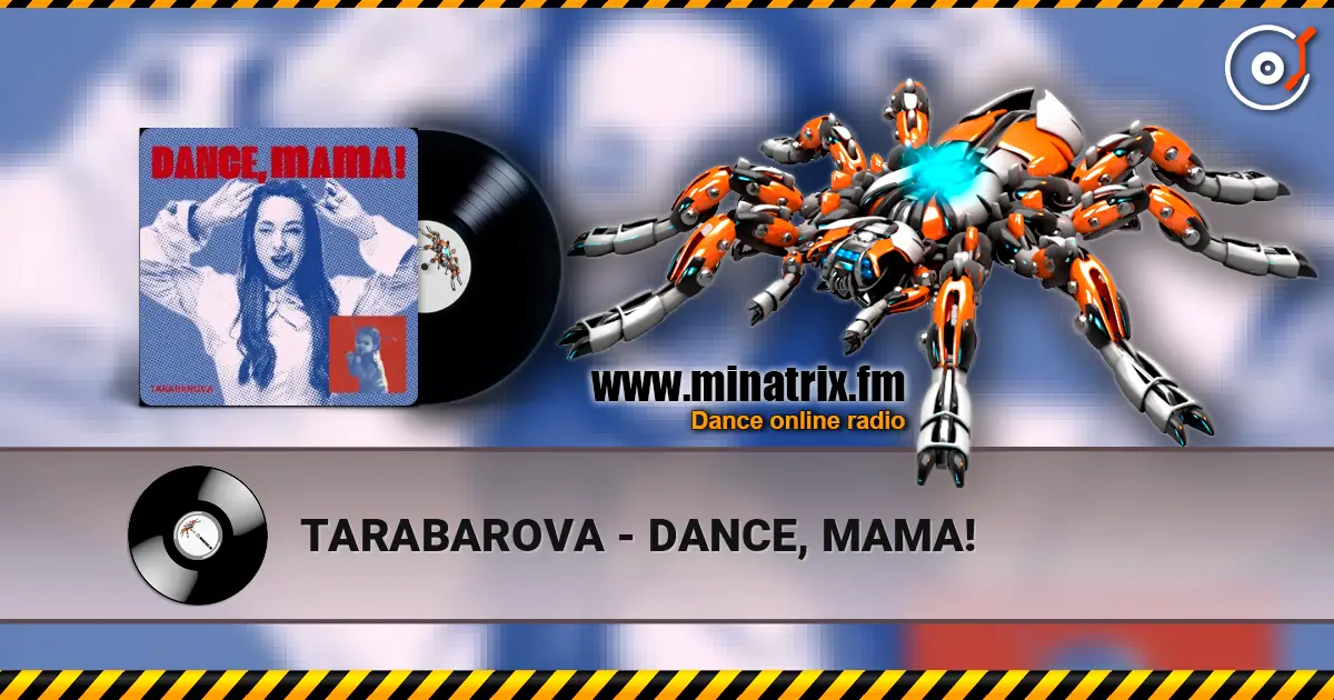TARABAROVA - DANCE, MAMA! online in hoher Qualität hören | Minatrix.FM