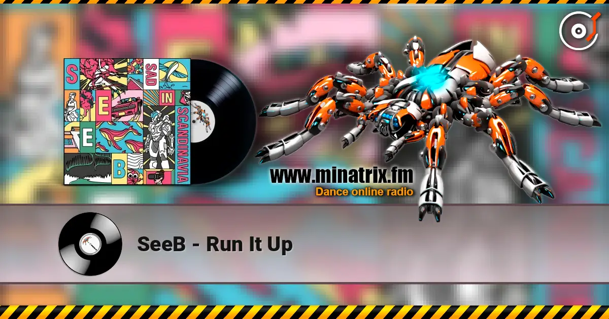 SeeB - Run It Up online in hoher Qualität hören | Minatrix.FM
