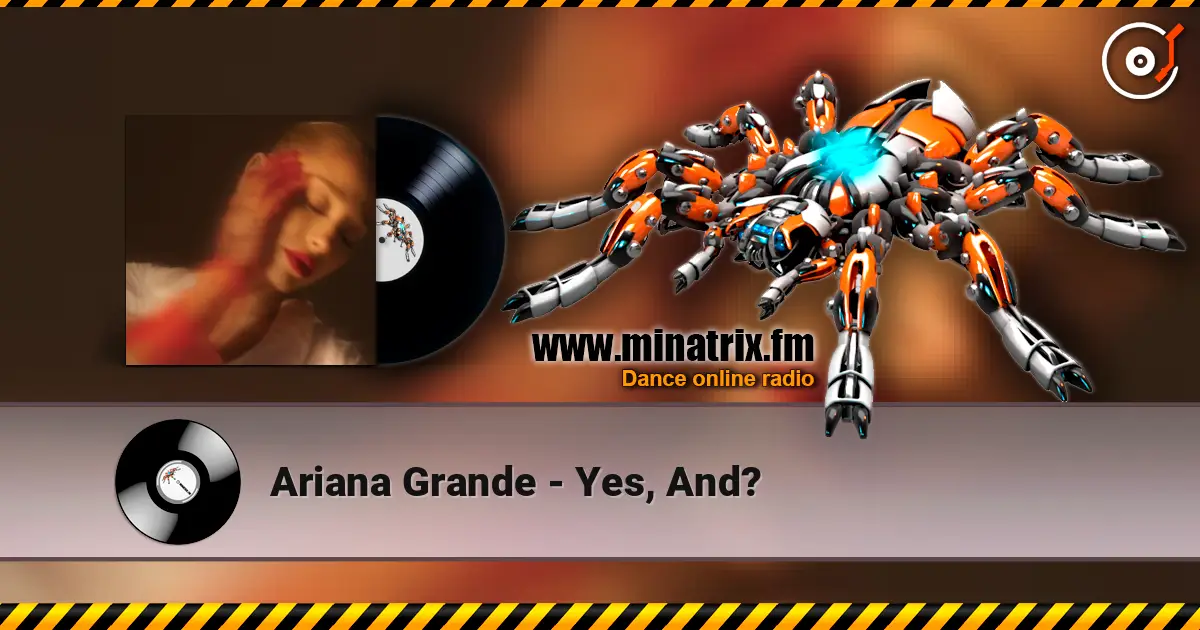 Ariana Grande - Yes, And? online in hoher Qualität hören | Minatrix.FM