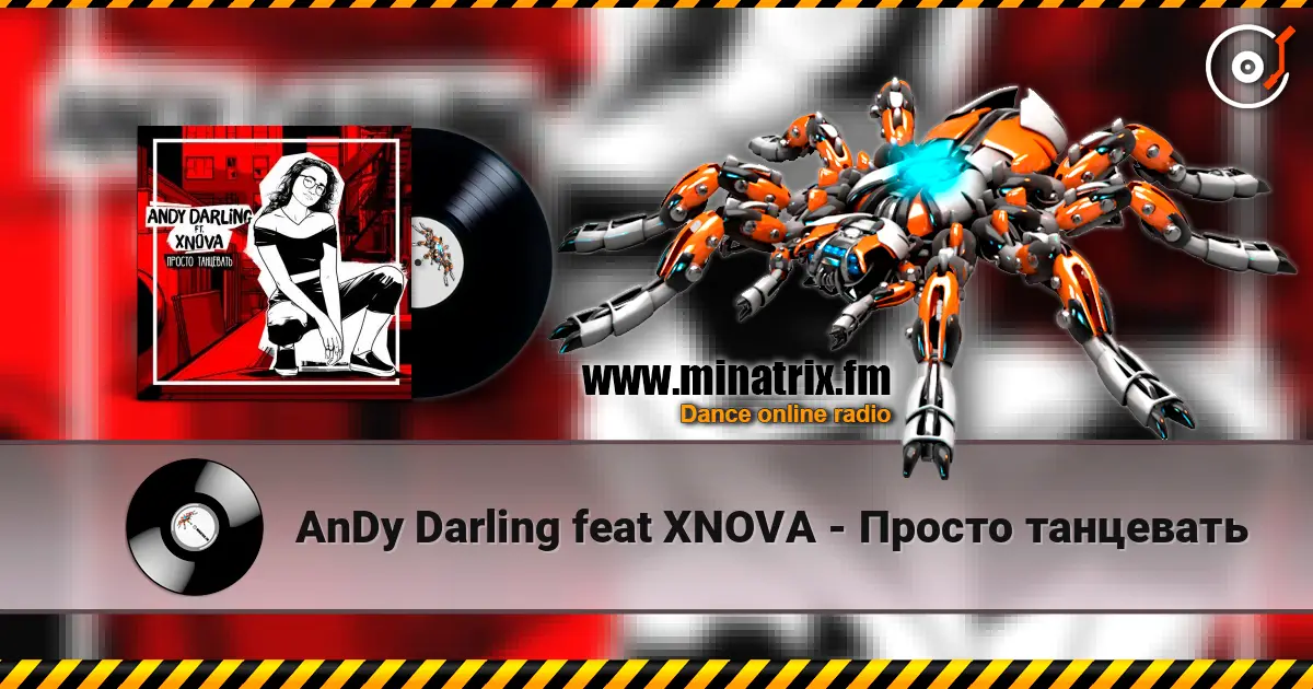 AnDy Darling feat XNOVA - Просто танцевать online in hoher Qualität hören | Minatrix.FM