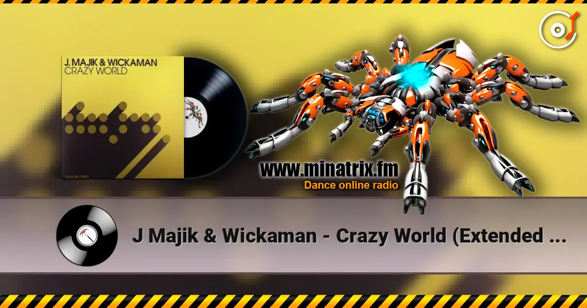 J Majik & Wickaman - Crazy World (Extended Mix) online in hoher Qualität hören | Minatrix.FM