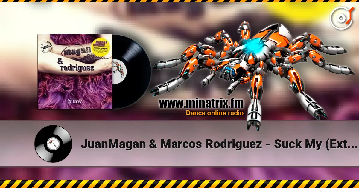 JuanMagan & Marcos Rodriguez - Suck My (Extended Clip Mix) online in hoher Qualität hören | Minatrix.FM
