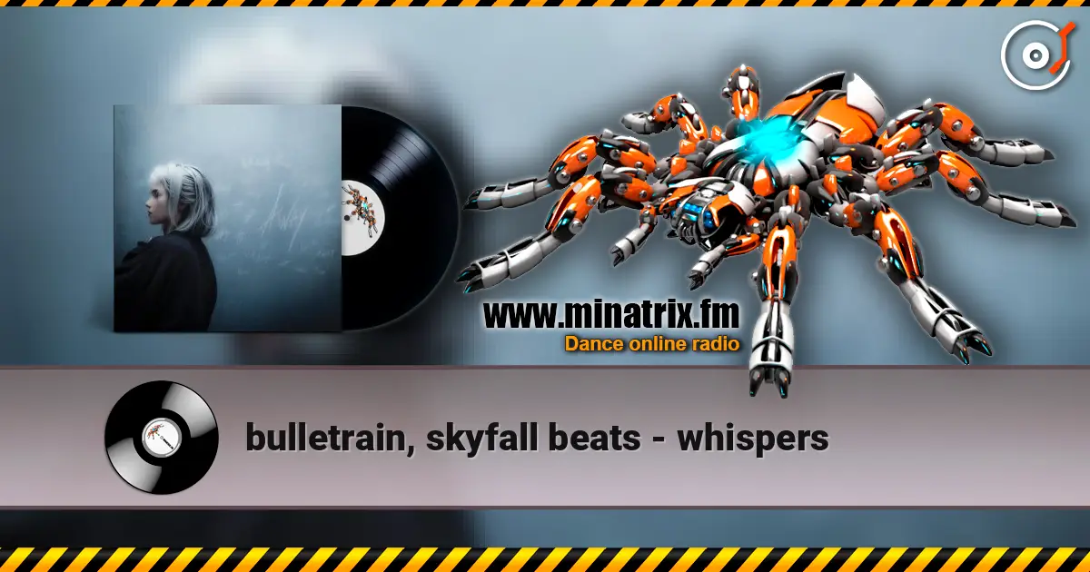 bulletrain, skyfall beats - whispers online in hoher Qualität hören | Minatrix.FM