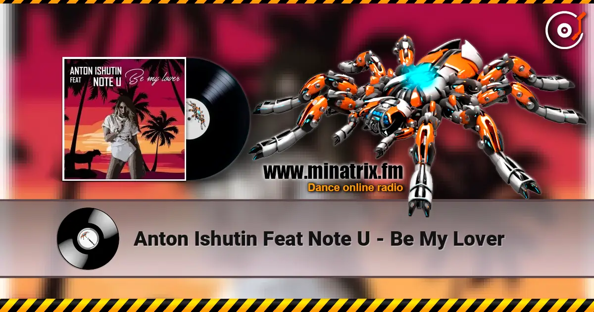Anton Ishutin Feat Note U - Be My Lover online in hoher Qualität hören | Minatrix.FM