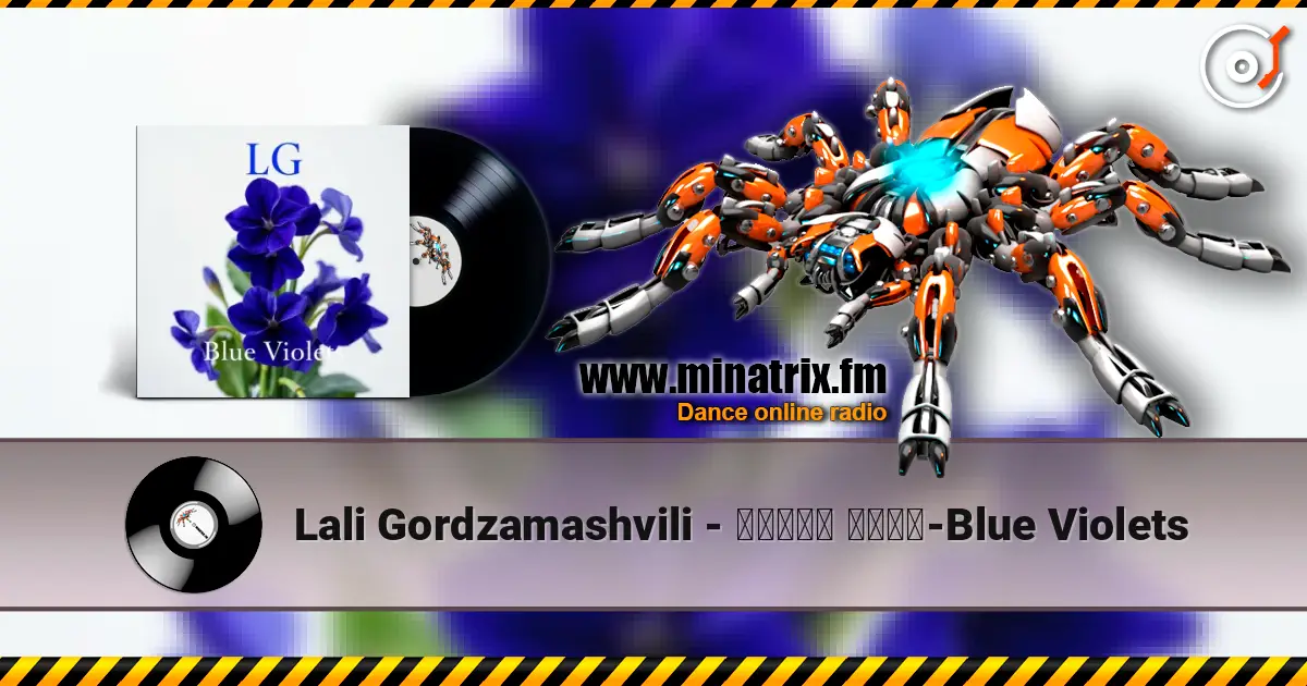 Lali Gordzamashvili - ლურჯი იები-Blue Violets online in hoher Qualität hören | Minatrix.FM