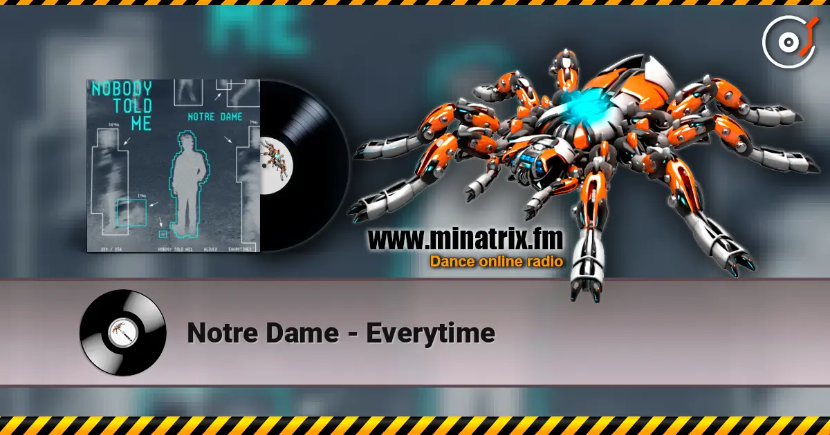 Notre Dame - Everytime online in hoher Qualität hören | Minatrix.FM