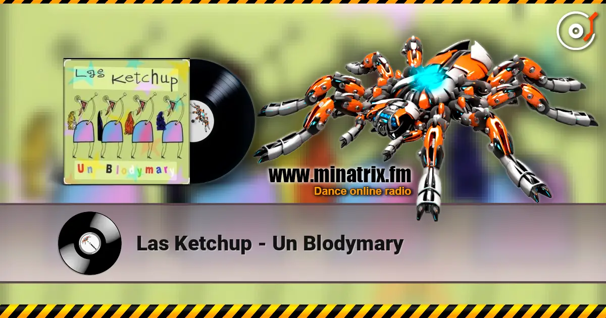 Las Ketchup - Un Blodymary online in hoher Qualität hören | Minatrix.FM
