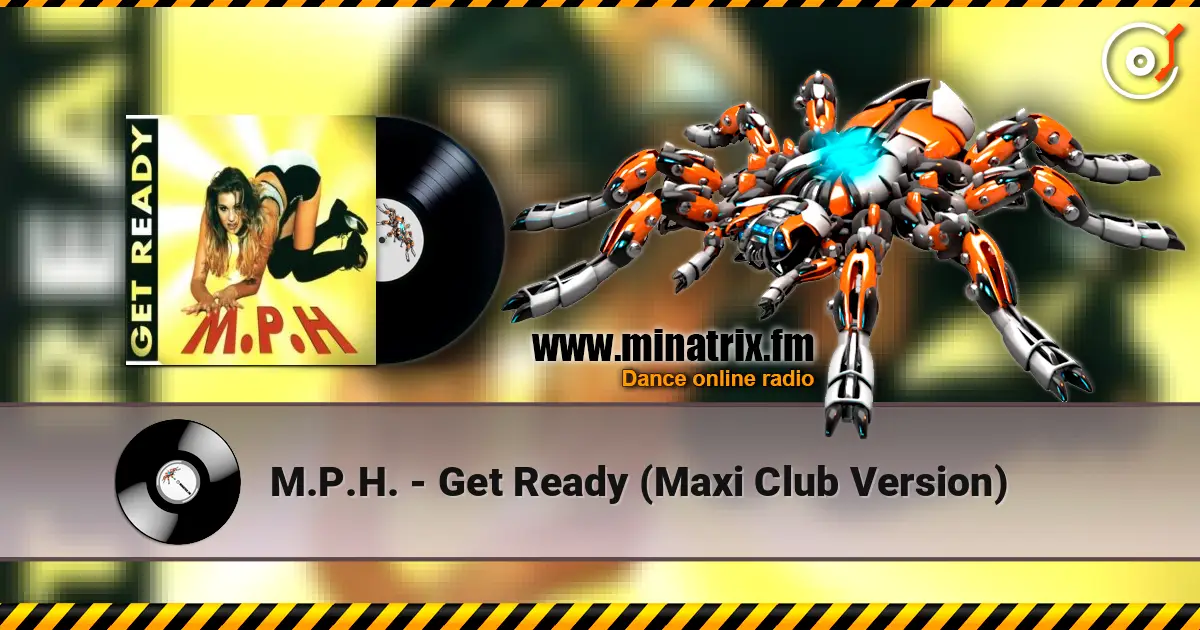 M.P.H. - Get Ready (Maxi Club Version) online in hoher Qualität hören | Minatrix.FM