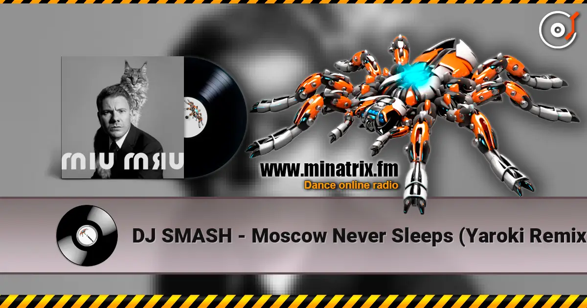 DJ SMASH - Moscow Never Sleeps (Yaroki Remix) online in hoher Qualität hören | Minatrix.FM