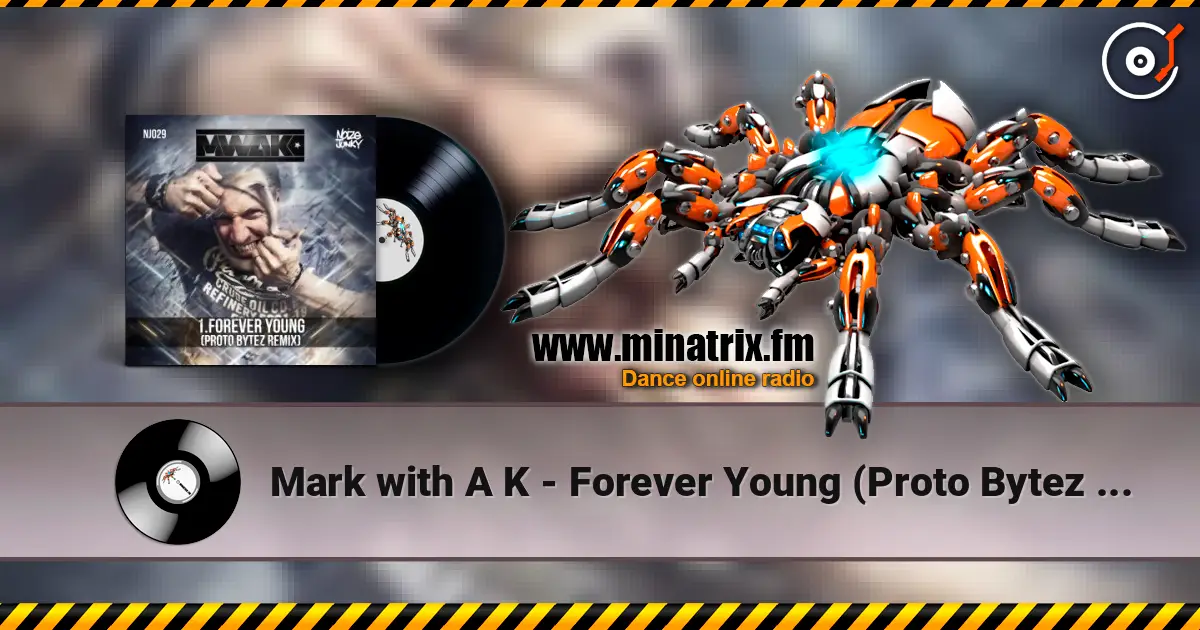Mark with A K - Forever Young (Proto Bytez Remix) online in hoher Qualität hören | Minatrix.FM