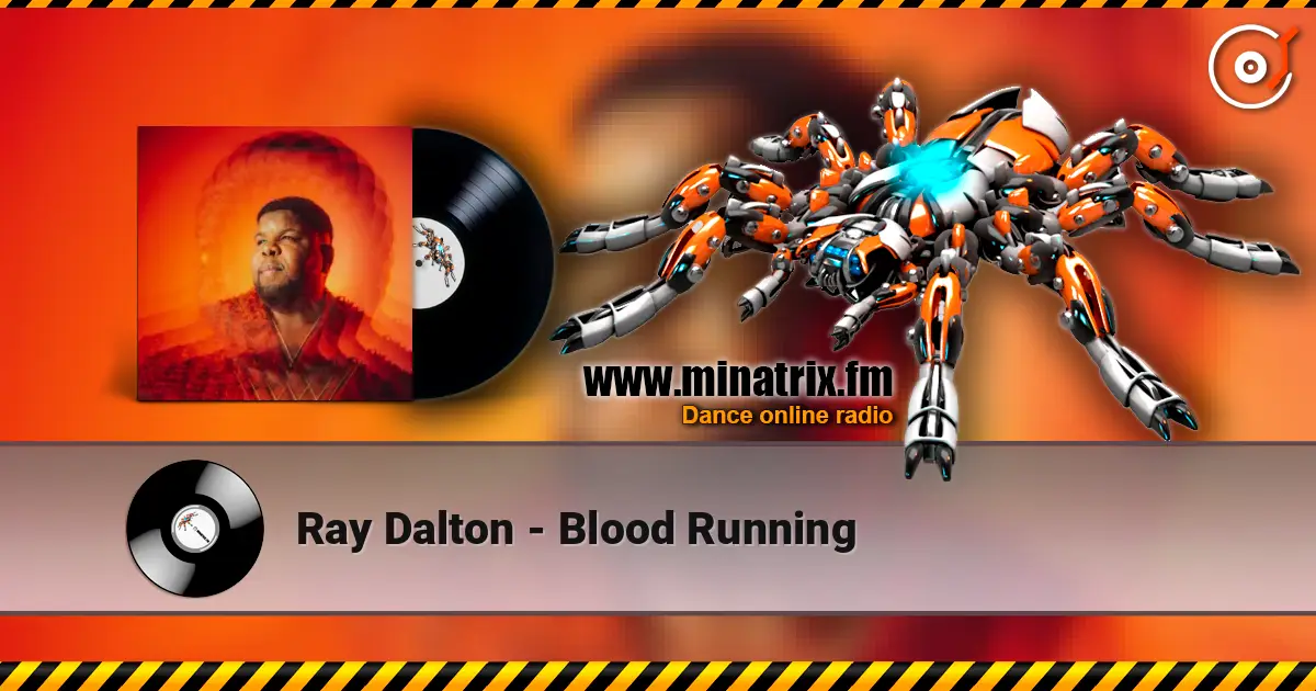 Ray Dalton - Blood Running online in hoher Qualität hören | Minatrix.FM