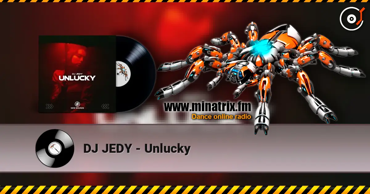DJ JEDY - Unlucky online in hoher Qualität hören | Minatrix.FM