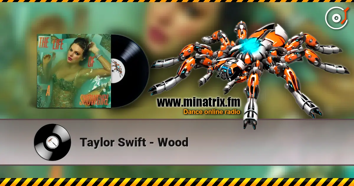 Taylor Swift - Wood online in hoher Qualität hören | Minatrix.FM
