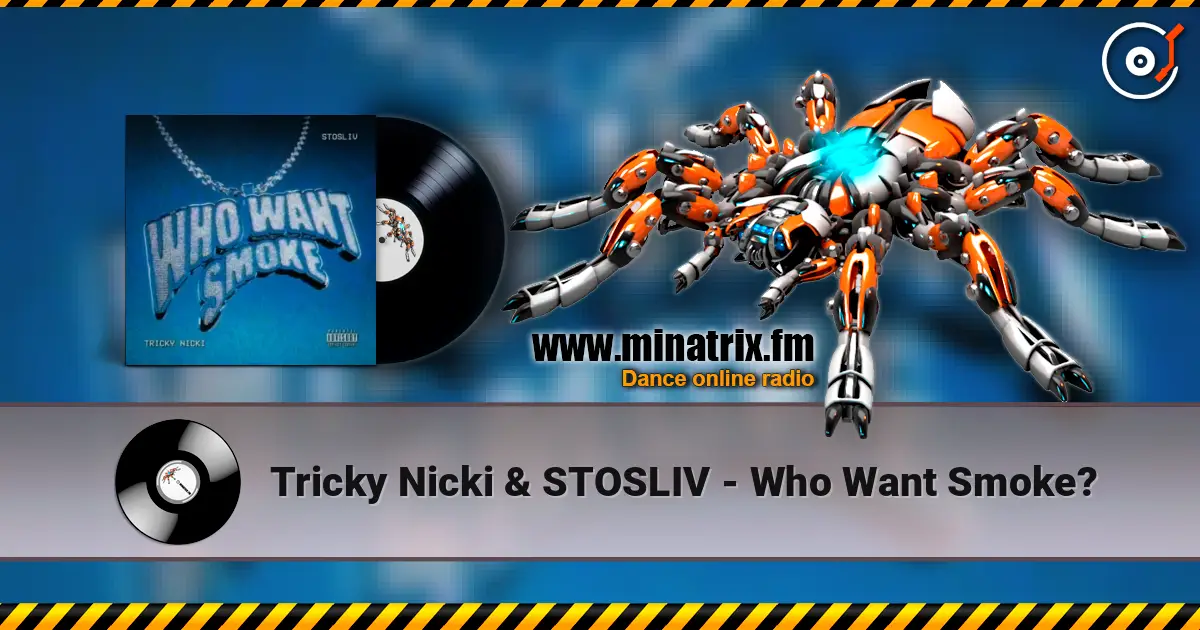 Tricky Nicki & STOSLIV - Who Want Smoke? online in hoher Qualität hören | Minatrix.FM