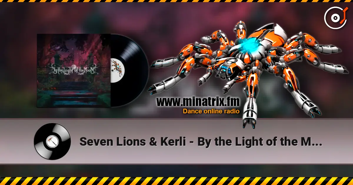 Seven Lions & Kerli - By the Light of the Moon online in hoher Qualität hören | Minatrix.FM