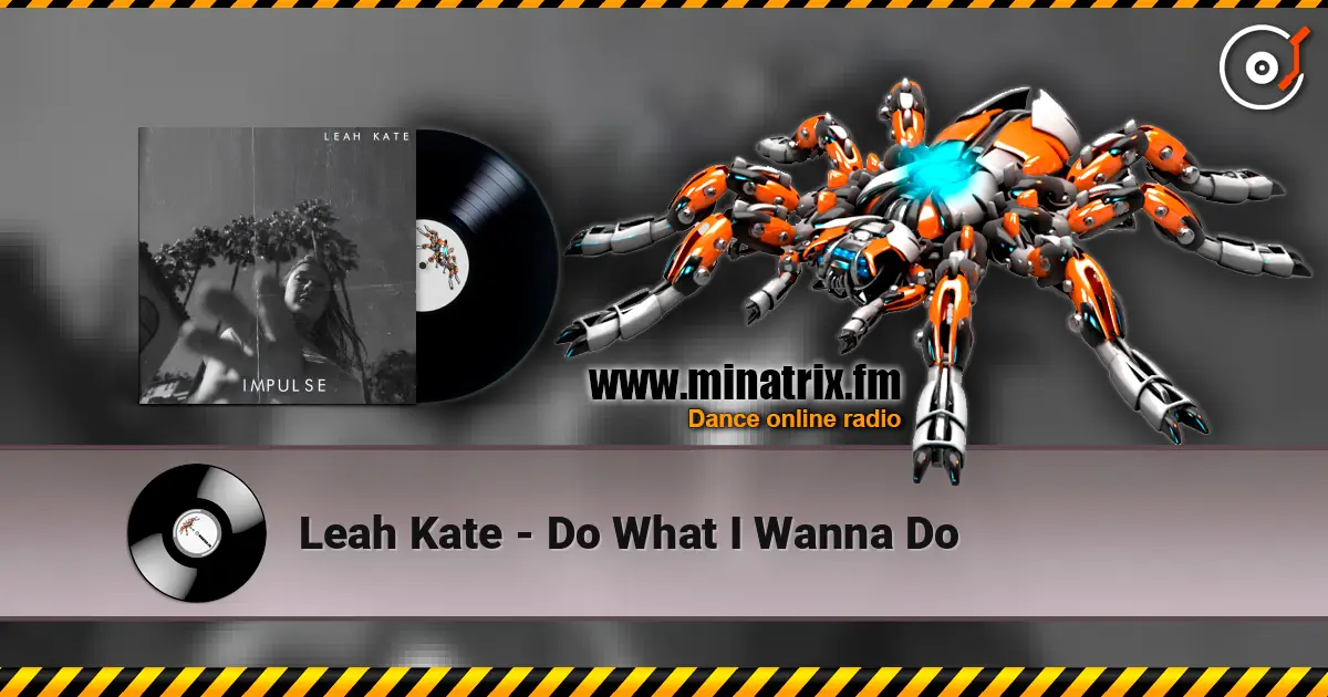 Leah Kate - Do What I Wanna Do online in hoher Qualität hören | Minatrix.FM